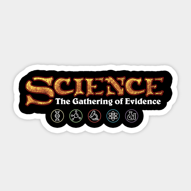 Science: The Gathering of Evidence Sticker by ACraigL
